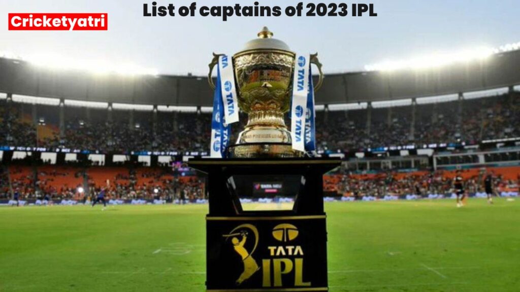 List of captains of 2023 IPL