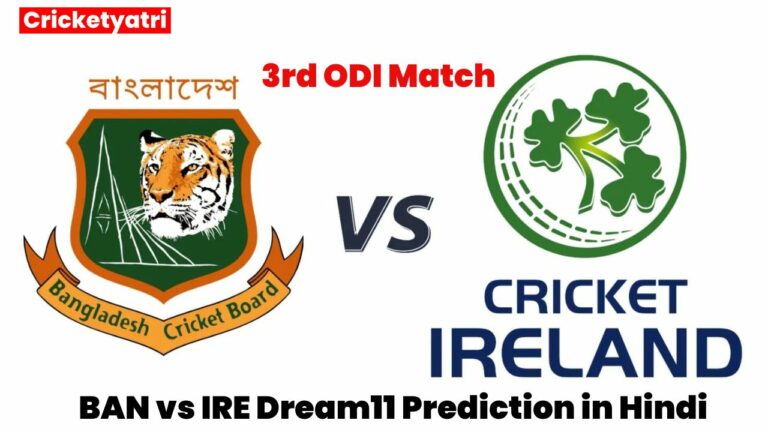 BAN vs IRE Dream11 Prediction in Hindi