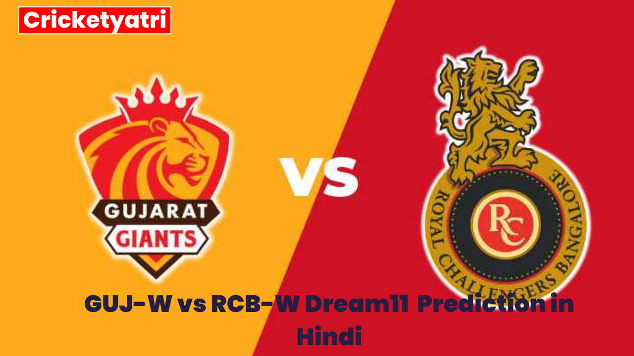 GUJ-W vs RCB-W Dream11  Prediction in Hindi