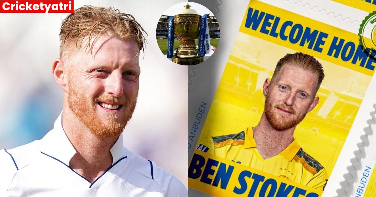 सुपरकिंग्स के ऑलराउंडर खिलाडी Ben Stokes की हुई वापसी