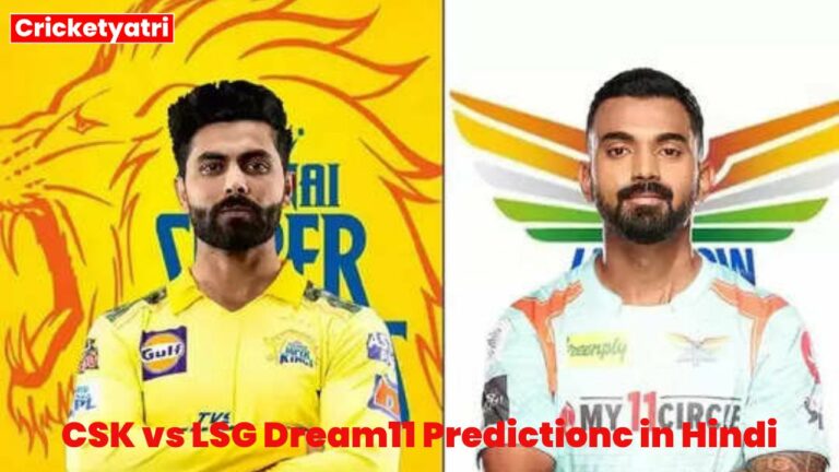 CSK vs LSG Dream11 Predictionc in Hindi