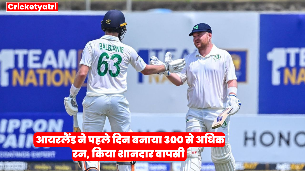 Ireland made more than 300 runs on the first day
