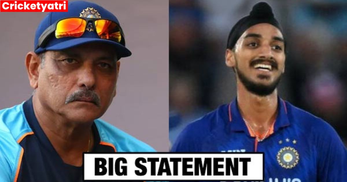 Ravi Shastri ने Arshdeep Singh को लेकर कह दी बड़ी बात