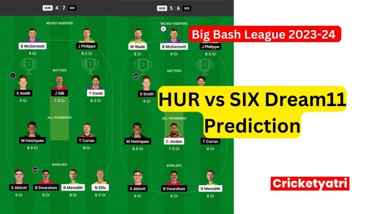 HUR vs SIX Dream11 Prediction