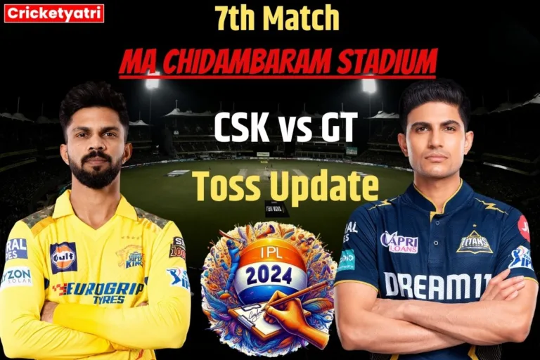 CSK vs GT Toss Update