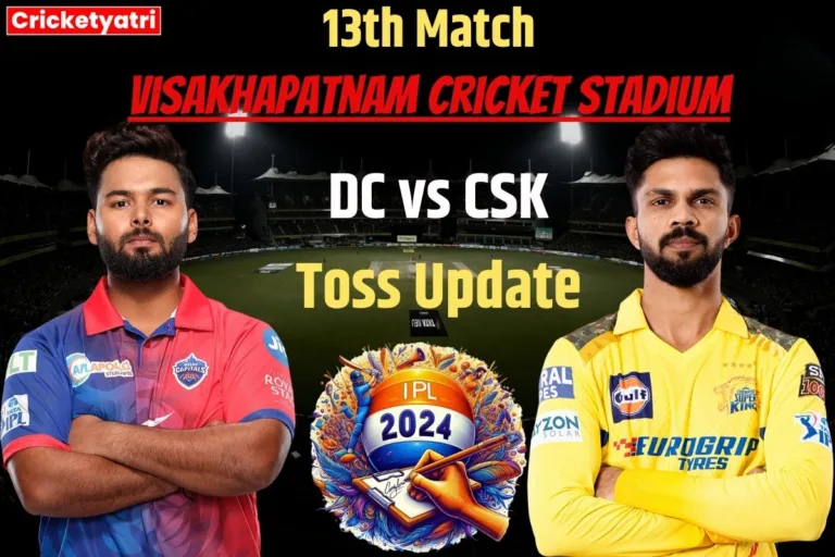 DC vs CSK Toss Update