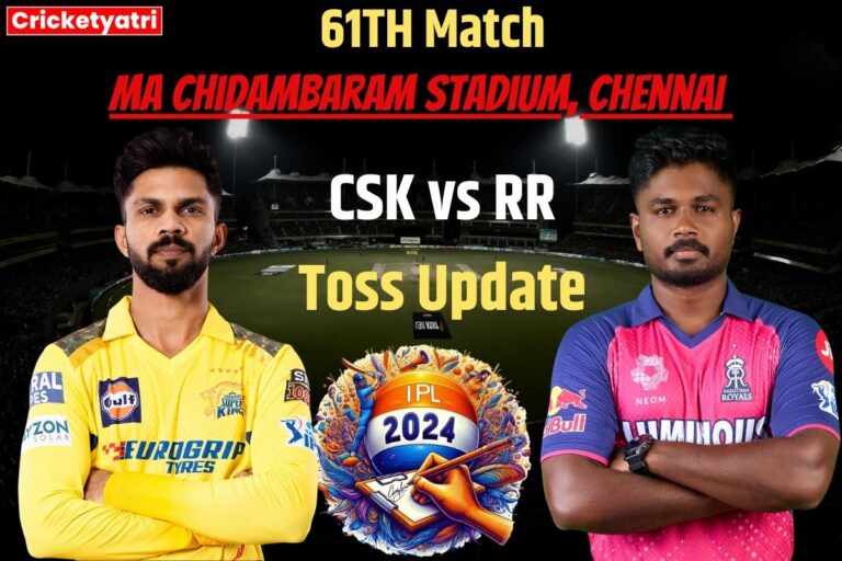 CSK vs RR Toss Update