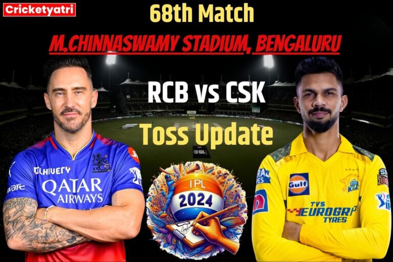 RCB vs CSK Toss Update