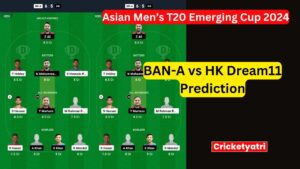 BAN-A vs HK Dream11